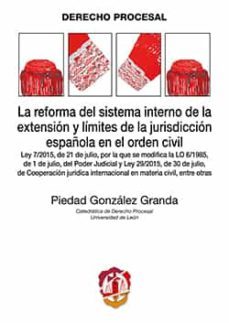 la reforma del sistema interno de la extension y limites de la jurisdiccion española en el orden civil-9788429019513