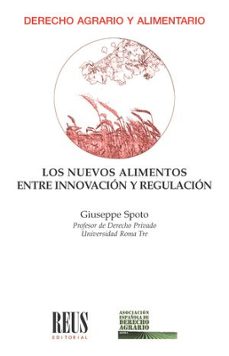 los nuevos alimentos entre innovación y regulación-giuseppe spoto-9788429030013