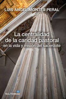 la centralidad de la caridad pastoral en la vida y mision del sacerdote (ebook)-9788429321913