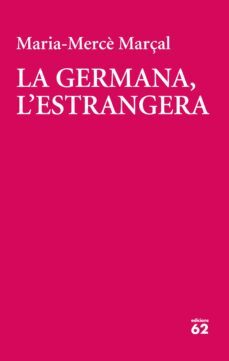 la germana, l estrangera (1981-1984)-9788429777413