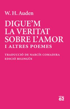 digue'm la veritat sobre l'amor-w. h. auden-9788429783513