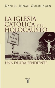 la iglesia catolica y el holocausto: una deuda pendiente-9788430604913