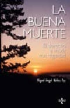 la buena muerte: el derecho a morir con dignidad-miguel angel nuñez y paz-9788430943913