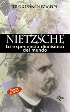 nietzsche: la experiencia dionisiaca del mundo (4ª ed)-diego sanchez meca-9788430949113