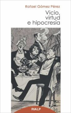 vicio, virtud e hipocresia (ebook)-rafael gomez perez-9788432143113