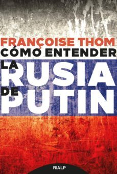 como entender la rusia de putin-francoise thom-9788432151613