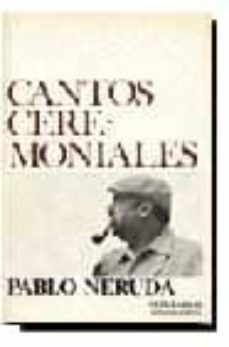 cantos ceremoniales-pablo neruda-9788432203213