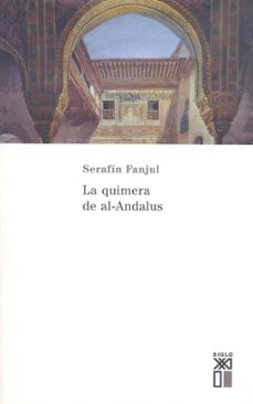 la quimera de al-andalus (ebook)-serafin fanjul-9788432316913