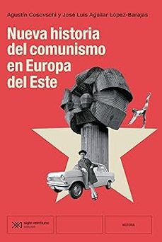 nueva historia del comunismo en europa del este-jose luis aguilar-agustin cosovschi-9788432321313