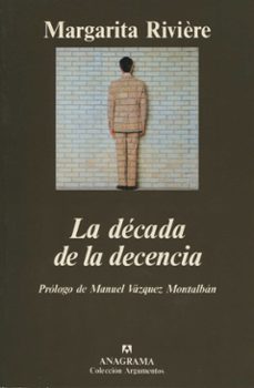 la decada de la decencia: intolerancias pret a porter, moralina m ediatica y otros indecencias de los años noventa-margarita riviere-9788433913913