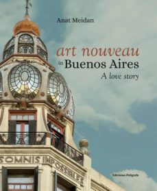 art nouveau in buenos aires-anat meidan-9788434313613