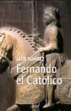 fernando el catolico-luis suarez fernandez-9788434467613