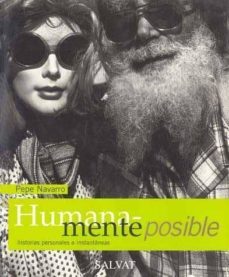 humanamente posible: historias personales e instantaneas-9788434509313