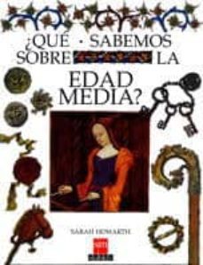que sabemos sobre la edad media?-sarah homarth-9788434850613