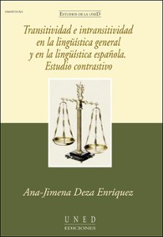 transitividad e intransitividad en la linguistica general y en la linguistica española: estudio contrastivo-ana jimena deza enriquez-9788436206913