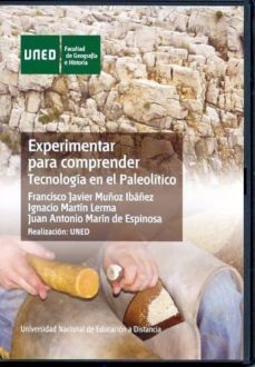 experimentar para comprender. tecnologia en el paleolitico.-9788436256413