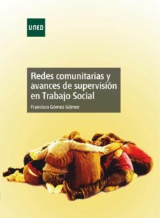 redes comunitarias y avances de supervision en trabajo social-francisco gomez gomez-9788436270013