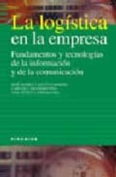 la logistica en la empresa: fundamentos y tecnologias de la infor macion y de la comunicacion-9788436817713