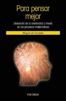 para pensar mejor: desarrollo de la creatividad a traves de los p rocesos matematicos (2ª ed.)-9788436820713