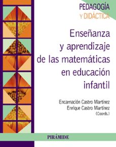 enseñanza y aprendizaje de las matematicas en educacion infantil-encarnacion castro martinez-9788436835113