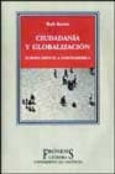 ciudadania y globalizacion: europa frente a norteamerica-rob kroes-9788437619613