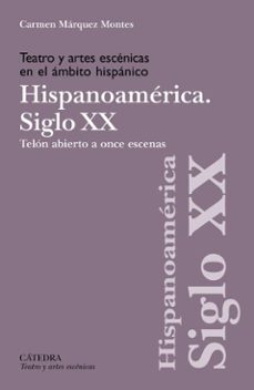 teatro y artes escenicas en el ambito hispanico. hispoanoamerica. siglo xx (ebook)-carmen marquez montes-9788437649313