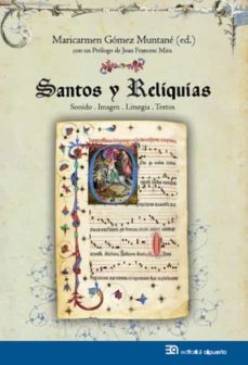 santos y reliquias: sonido. imagen. liturgia. textos-maricarmen (ed.) gomez muntante-9788438105313