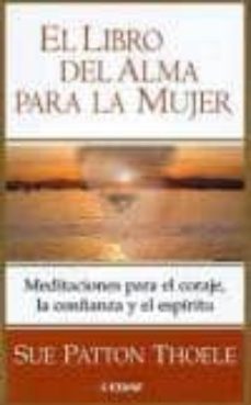 el libro del alma para la mujer: meditaciones para el coraje, la confianza y el espiritu-9788441415713