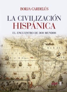 la civilizacion hispanica (ebook)-borja cardelus-9788441438613