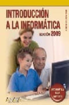 introduccion a la informatica (ed. 2009) (informatica para mayore s)-ana martos rubio-9788441524613