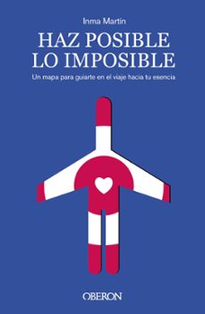 haz posible lo imposible (libros singulares)-inma martin-9788441550513