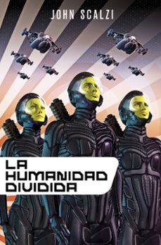 la humanidad dividida (saga la vieja guardia 5)-john scalzi-9788445004913