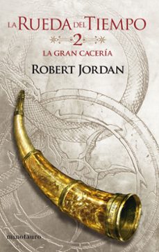 la gran caceria  (rueda del tiempo nº 2)-robert jordan-9788445007013