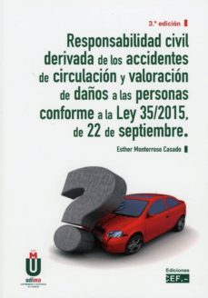 responsabilidad civil derivada de los accidentes de circulacion y valoracion de daños a las personas conforme a la ley 35/2015, de 22 de septiembre-9788445437513