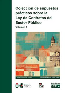 coleccion de supuestos practicos sobre la ley de contratos del sector publico, 01-jaime pintos santiago-9788445446713