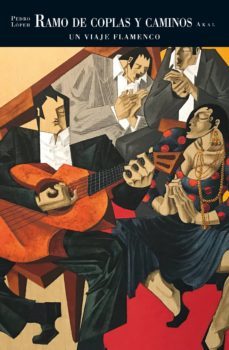 ramo de coplas y caminos: un viaje flamenco de pedro lopeh-pedro lopeh-9788446047513