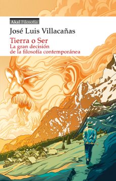 tierra o ser. la gran decision de la filosofia contemporanea-jose luis villacañas berlanga-9788446057413