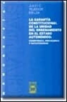 la garantia constitucional de la unidad del ordenamiento en el es tado autonomico: competencia, prevalencia y supletoriedad-9788447013913