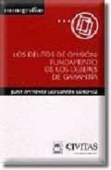 los delitos de omision: fundamento de los deberes de garantia-9788447019113