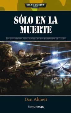 solo en la muerte (los fantasmas de gaunt /los olvidados iv)-dan abnett-9788448044213