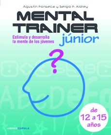 mental trainer junior: estimula y desarrolla las habilidades ment ales de los jovenes-9788448048013