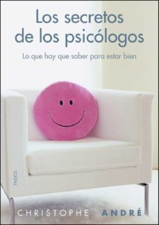 (pe) los secretos de los psicologos: lo que hay que saber para estar bien-9788449326813