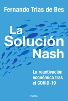 la solucion nash: la reactivacion economica tras el covid-19-9788449337413