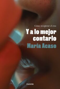 y a lo mejor contarlo (ebook)-maria acaso-9788449341113