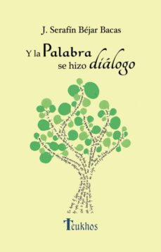y la palabra se hizo diálogo (ebook)-jose serafin bejar bacas-9788460884613
