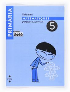 quadern d activitats 5. matematiques. projecte 3.16-9788466119313