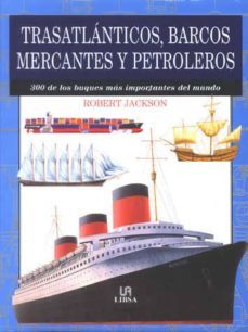 trasatlanticos, barcos  mercantes y petroleros-9788466205313