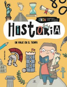 historia: un viaje en el tiempo (coleccion know)-9788466239813