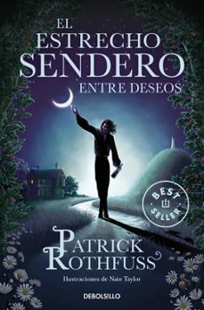 el estrecho sendero entre deseos-patrick rothfuss-9788466378413