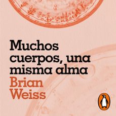 muchos cuerpos, una misma alma (audiolibro)-brian weiss-9788466672313